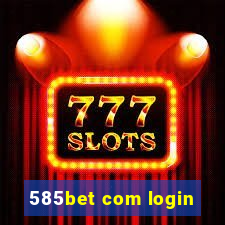 585bet com login